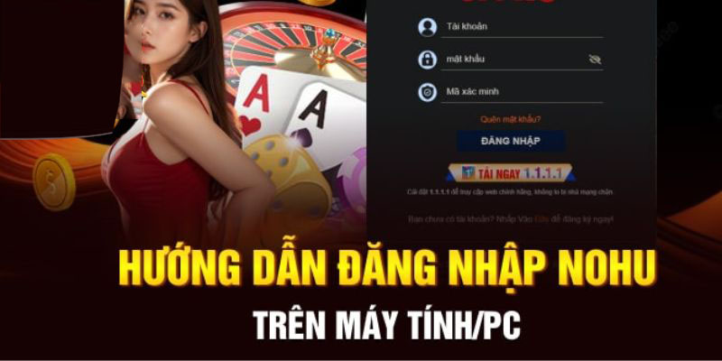 Đăng Nhập NOHU: Đơn Giản, An Toàn Cho Cược Thủ 2025 1 dang nhap nohu 1